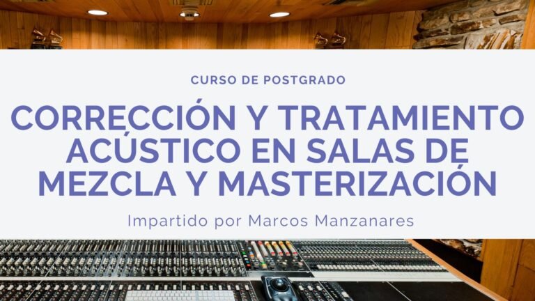 Curso Corrección y Tratamiento Acústico en Salas de Mezcla y Masterización
